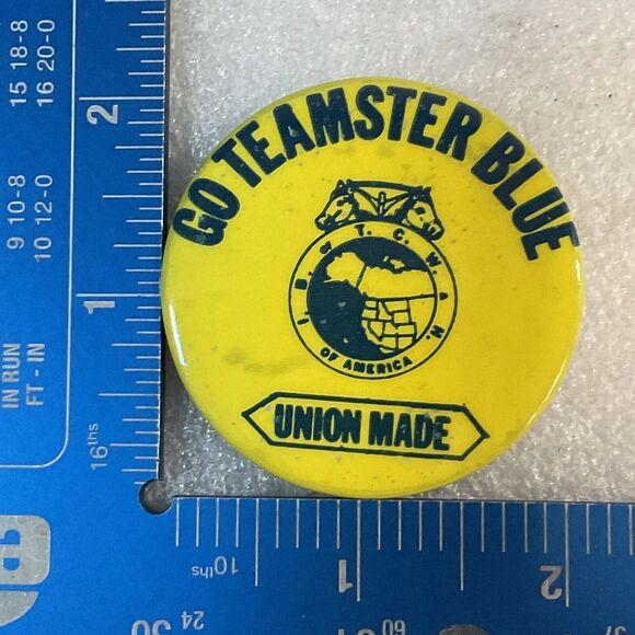 Go Teamster Blue Union Made International Brotherhood Of Teamsters 2” Button - Picture 8 of 8